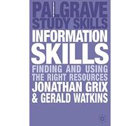 Information Skills: Finding and Using the Right Resources: 120 (Macmillan Study Skills)