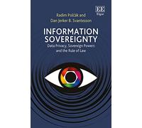 Information Sovereignty: Data Privacy, Sovereign Powers and the Rule of Law