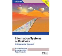 Information Systems for Business: An Experiential Approach, Edition 5.1