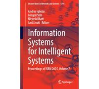 Information Systems for Intelligent Systems: Proceedings of ISBM 2025, Volume 7 (Lecture Notes in Networks and Systems, 1744)