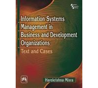 Information Systems Management in Business and Development Organizations: Text and Cases by Harekrishna Misra (2013-10-30)