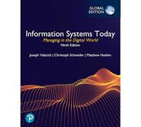 Information Systems Today: Managing in the Digital World, Global Edition