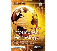 Information Technology: An Introduction for Today's Digital World