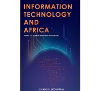 INFORMATION TECHNOLOGY AND AFRICA: Riding the Fourth Industrial Revolution