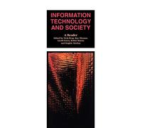 Information Technology and Society: A Reader
