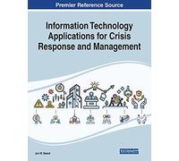 Information Technology Applications for Crisis Response and Management