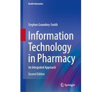 Information Technology in Pharmacy: An Integrated Approach (Health Informatics)