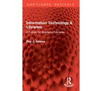 Information Technology & Libraries : A Future for Academic Libraries