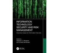 Information Technology Security and Risk Management : Inductive Cases for Information Security