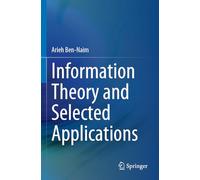 Information Theory and Selected Applications