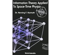 Information Theory Applied To Space-time Physics