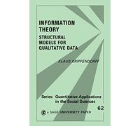 Information Theory: Structural Models for Qualitative Data: 62 (Quantitative Applications in the Social Sciences)