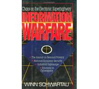 Information Warfare: Chaos on the Electronic Superhighway