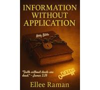 Information Without Application: 3 (Living Victoriously Through Christ)