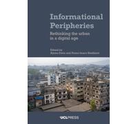 Informational Peripheries : Rethinking the Urban in a Digital Age