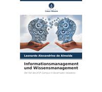 Informationsmanagement und Wissensmanagement: Der Fall des UFJF-Campus in Governador Valadares