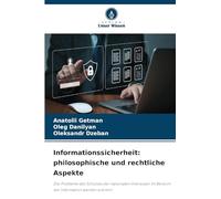 Informationssicherheit: philosophische und rechtliche Aspekte: Die Probleme des Schutzes der nationalen Interessen im Bereich der Information werden erörtert