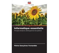 Informatique essentielle: Principes de base du développement de systèmes