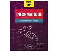 Informatique - MP2I/MPI - CPGE 1re et 2e années: Cours et exercices corrigés
