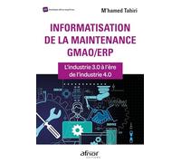Informatisation de la maintenance GMAO/ERP: L'industrie 3.0 à l'ère de l'industrie 4.0