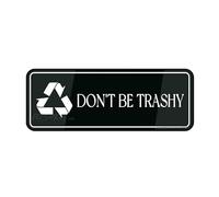 Informative Acrylic Plastic Sign Fancy Don'T Be Trashy Wall Or Door Sign 10"X 3" In Sign Self-Adhesive Acrylic Sign For Door Or Wall Name Plate