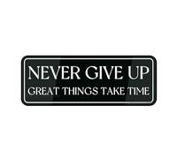 Informative Acrylic Plastic Sign Fancy Never Give Up Great Things Take Time Self-Adhesives Sign For Door Or Wall 10x3 Inch Premium Acrylic Design Plate