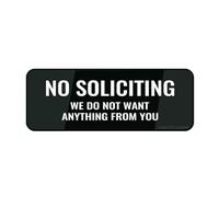 Informative Acrylic Plastic Sign No Soliciting We Do Not Want Anything From You Sign Self-Adhesives Sign For Door Or Wall 9 X 3 Inch Premium Acrylic Design Plate
