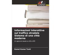 Informazioni interattive sul traffico stradale Sistema di una città moderna: Un approccio basato su GIS e GPS