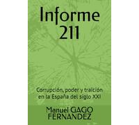 Informe 211: Corrupción, poder y traición en la España del siglo XXI (Pensamiento Crítico: Sociedad, Política y Realidad Contemporánea)
