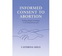 Informed Consent to Abortion : Building Bridges of Dialogue in the Medical Encounter