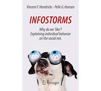 Infostorms: Why do we 'like'? Explaining individual behavior on the social net.