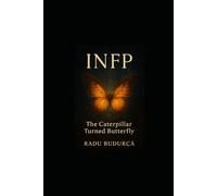 INFP: The Caterpillar Turned Butterfly