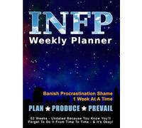 INFP Undated Weekly Planner: Procrastinator Planner for Improving Productivity and Life Success
