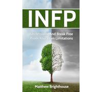 INFP: Understand And Break Free From Your Own Limitations
