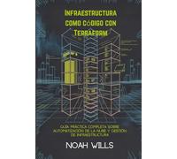 Infraestructura como código con Terraform: Guía práctica completa sobre automatización de la nube y gestión de infraestructura