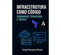 Infraestrutura como Código: Dominando Terraform e Ansible
