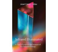 Infrared Illuminated: A User's Guide to the Science of Far Infrared Energy