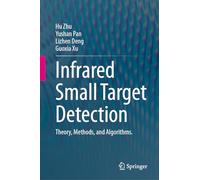 Infrared Small Target Detection: Theory, Methods, and Algorithms.