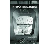 Infrastructural Lives: Urban Infrastructure in Context – Routledge