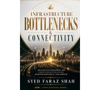Infrastructure Bottlenecks & Connectivity: THE EXECUTIVE BLUEPRINT FOR FIBER-CONNECTED CITIES, BUSINESS RESILIENCE, AND GROWTH (SSW Executive Infrastructure Series)