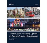 Infrastructure Financing Options for Transit-Oriented Development