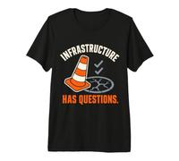 Infrastructure Has Questions Public Works Humor Premium T-Shirt