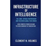 Infrastructure of Intelligence: The AMD-OpenAI Partnership and the New Global Tech Order: How Compute Power Became the New Currency of Innovation
