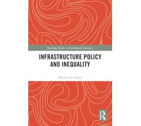 Infrastructure Policy and Inequality (Routledge Studies in Development Economics)