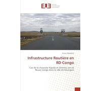 Infrastructure Routière en RD Congo: Cas de la chaussée Kapela et Simesta vers le fleuve Congo dans la ville de Kisangani