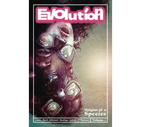 Infurnari, Joe - Evolution Volume 1: Origins of a Species (EVOLUTION TP)