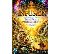 INFUSION The Breath of Christ Time Peace: Limitless Eternity Book 3 (Infusion Series)