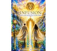 INFUSION The Lion-Hearted Overcomer (Infusion Series)