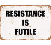 Inga Metal Sign Resistance Is Futile Retro Decor Tin Signs Bar Cafe Art House Wall Decoration Vintage Metal Sign 8X12 inches