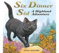 Inga Moore Six Dinner Sid: A Highland Adventure Book Inga Moore Multicolor